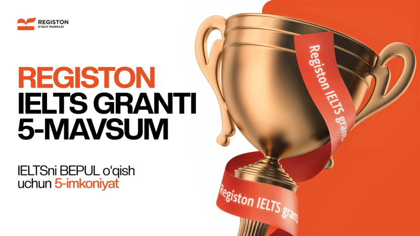 1400 nafar yoshlar uchun BEPUL IELTS o‘qish imkoniyati | Registon IELTS Granti 5-mavsum