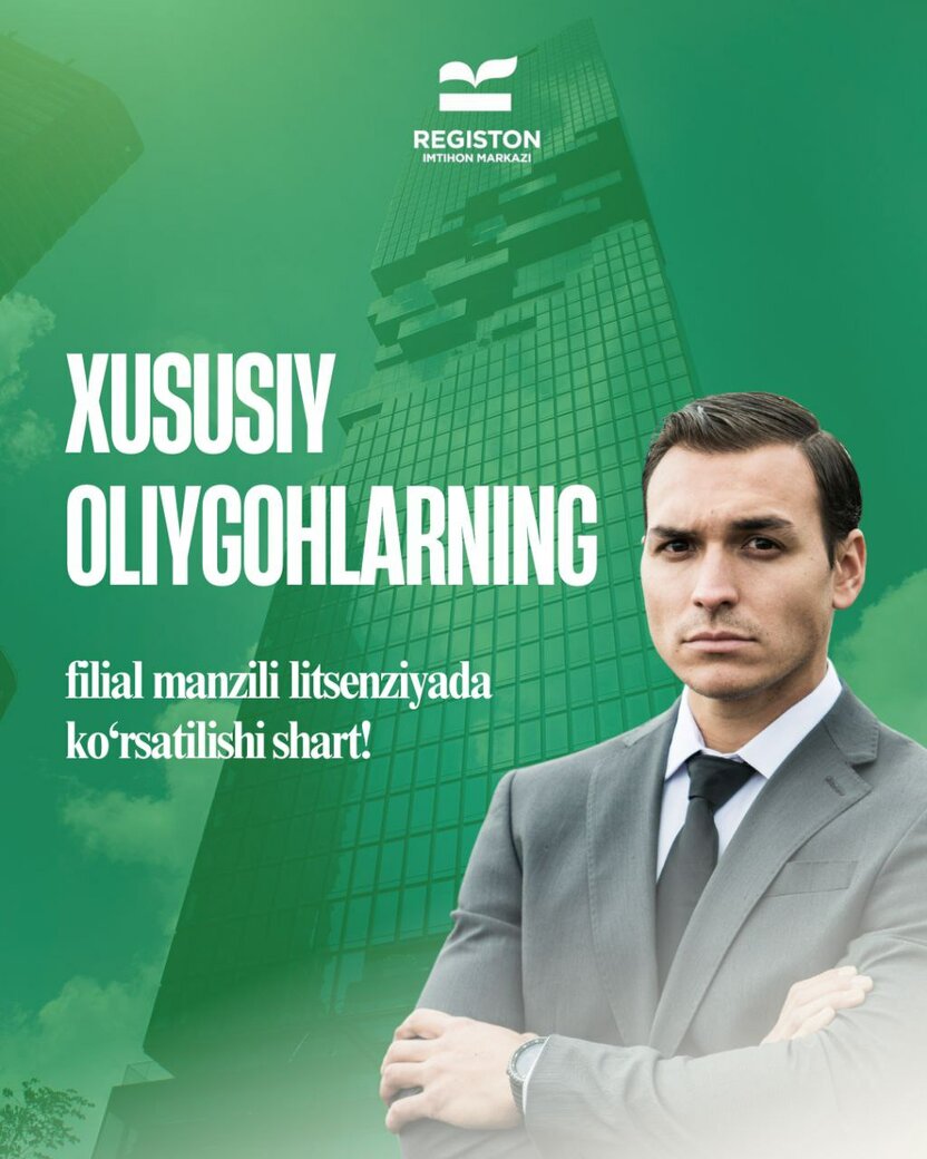 Xususiy oliygohlarning filial manzili litsenziyada ko‘rsatilishi shart!