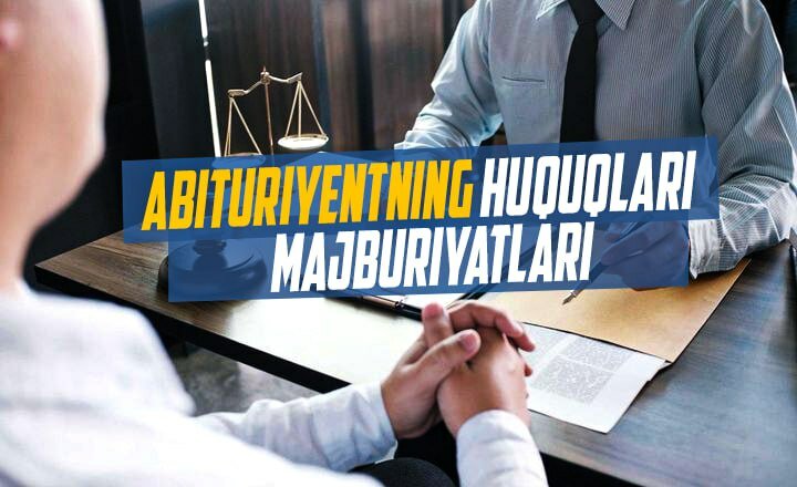 Abituriyentning imtihonda qanday huquq va majburiyatlari bor?