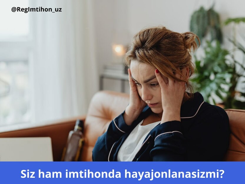 Imtihon hayajonini jilovlashning samarali usullari
