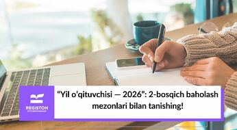 “Yil oʻqituvchisi — 2026”: 2-bosqich baholash mezonlari bilan tanishing!